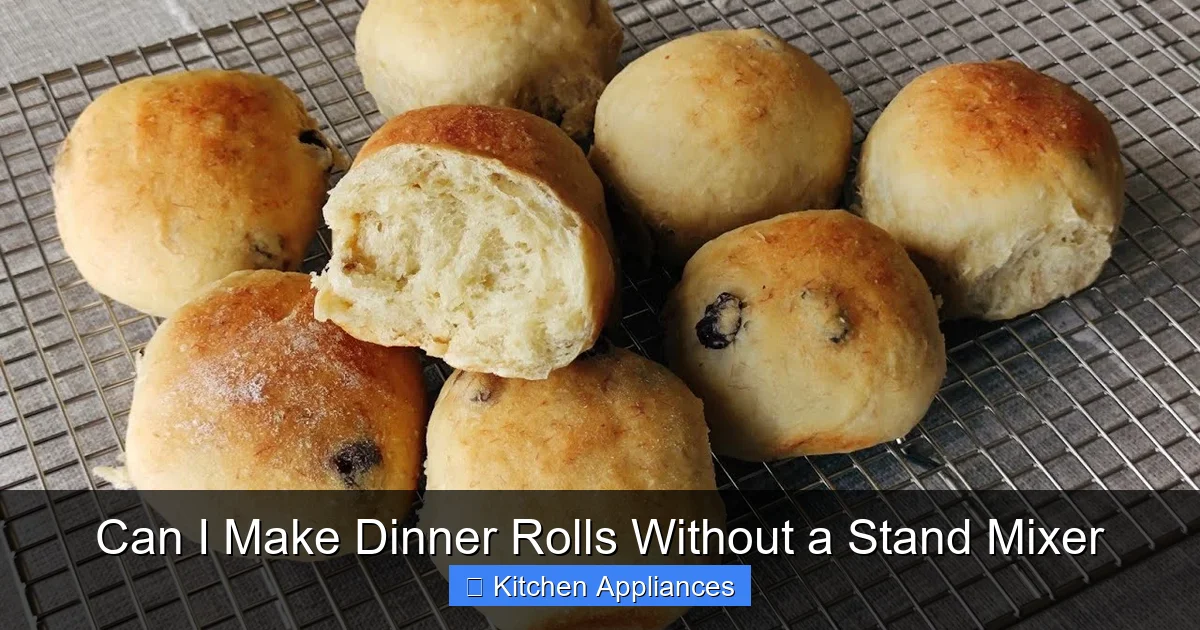 Can I Make Dinner Rolls Without a Stand Mixer