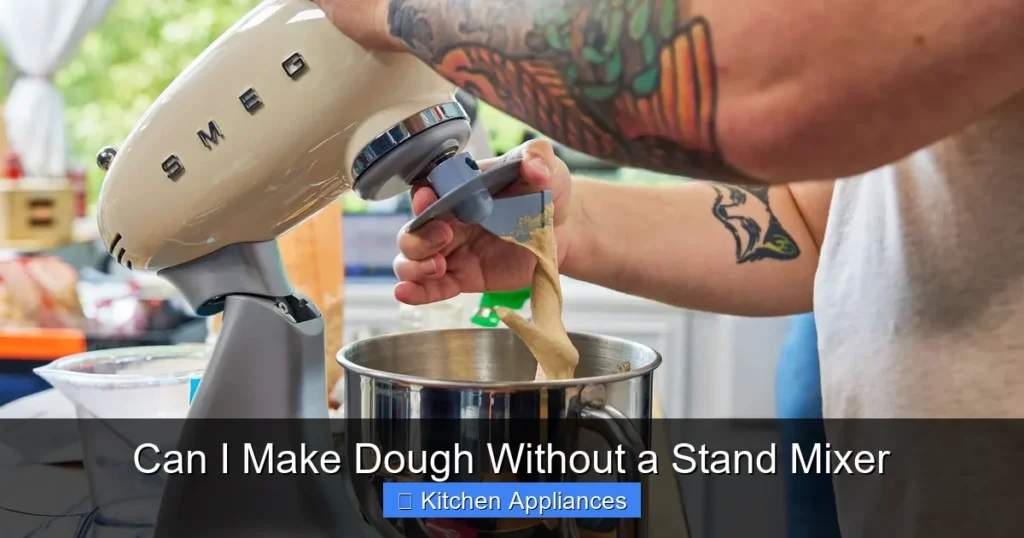 Can I Make Dough Without a Stand Mixer