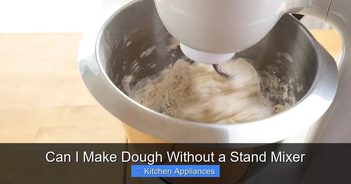 Can I Make Dough Without a Stand Mixer