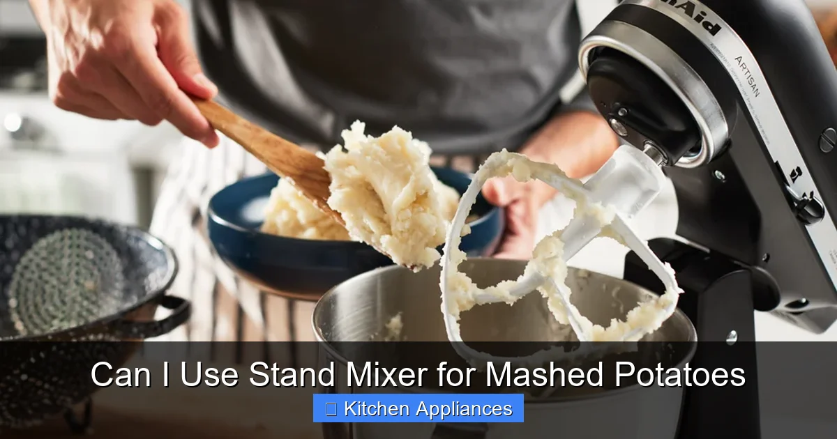 Can I Use Stand Mixer for Mashed Potatoes