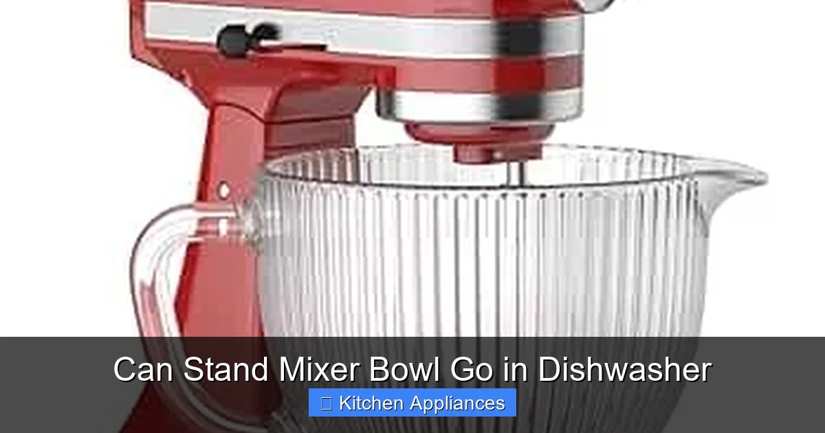 Can Stand Mixer Bowl Go in Dishwasher