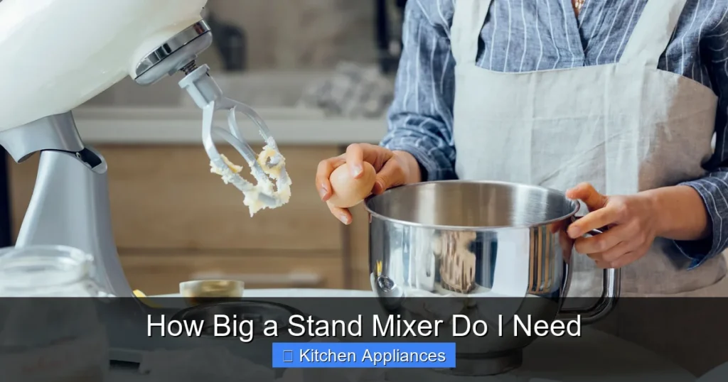 How Big a Stand Mixer Do I Need
