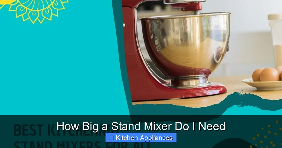 How Big a Stand Mixer Do I Need