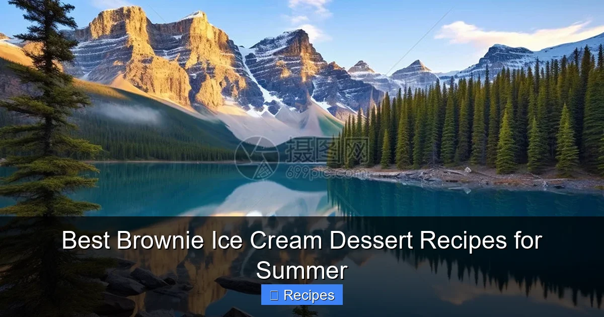 Best Brownie Ice Cream Dessert Recipes for Summer