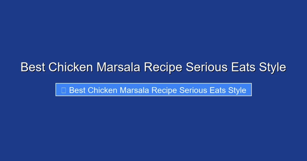 Best Chicken Marsala Recipe Serious Eats Style Best Chicken Marsala Recipe Serious Eats Style