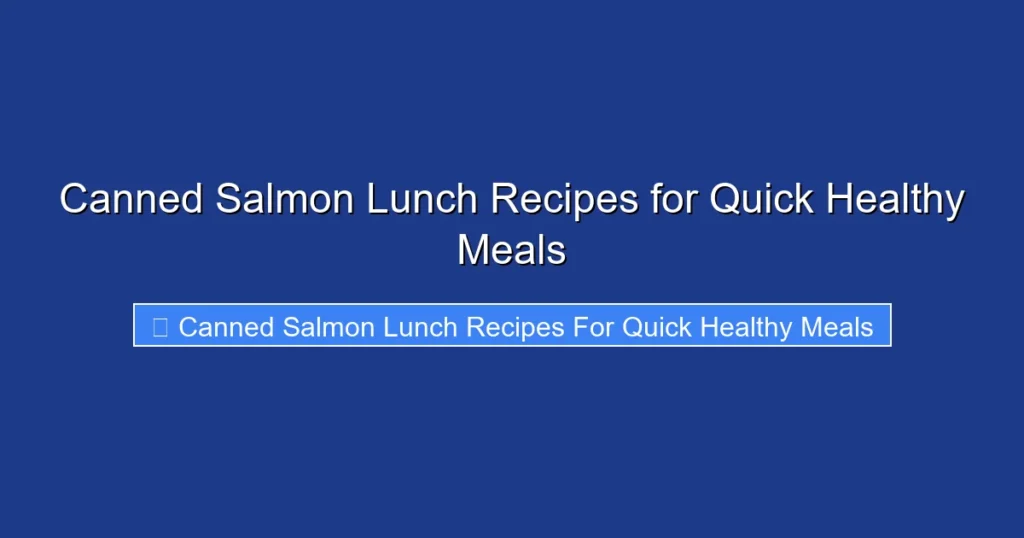 Canned Salmon Lunch Recipes for Quick Healthy Meals