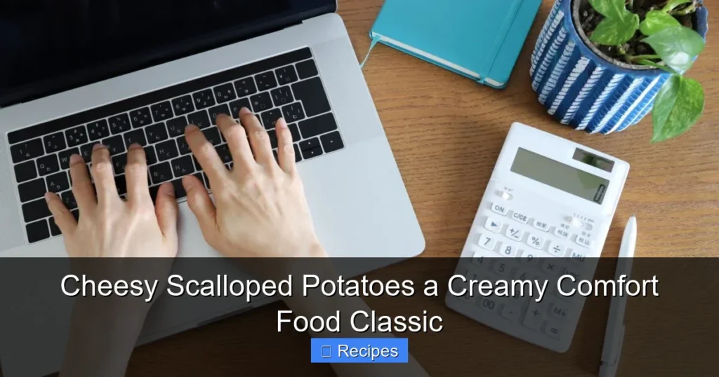 Cheesy Scalloped Potatoes a Creamy Comfort Food Classic Cheesy Scalloped Potatoes a Creamy Comfort Food Classic