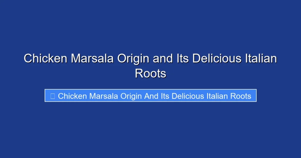 Chicken Marsala Origin and Its Delicious Italian Roots Chicken Marsala Origin and Its Delicious Italian Roots