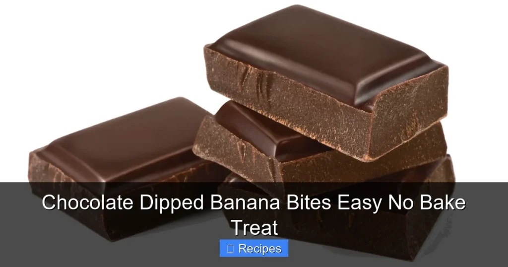 Chocolate Dipped Banana Bites Easy No Bake Treat