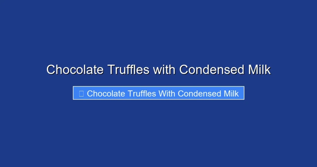 Chocolate Truffles with Condensed Milk Chocolate Truffles with Condensed Milk