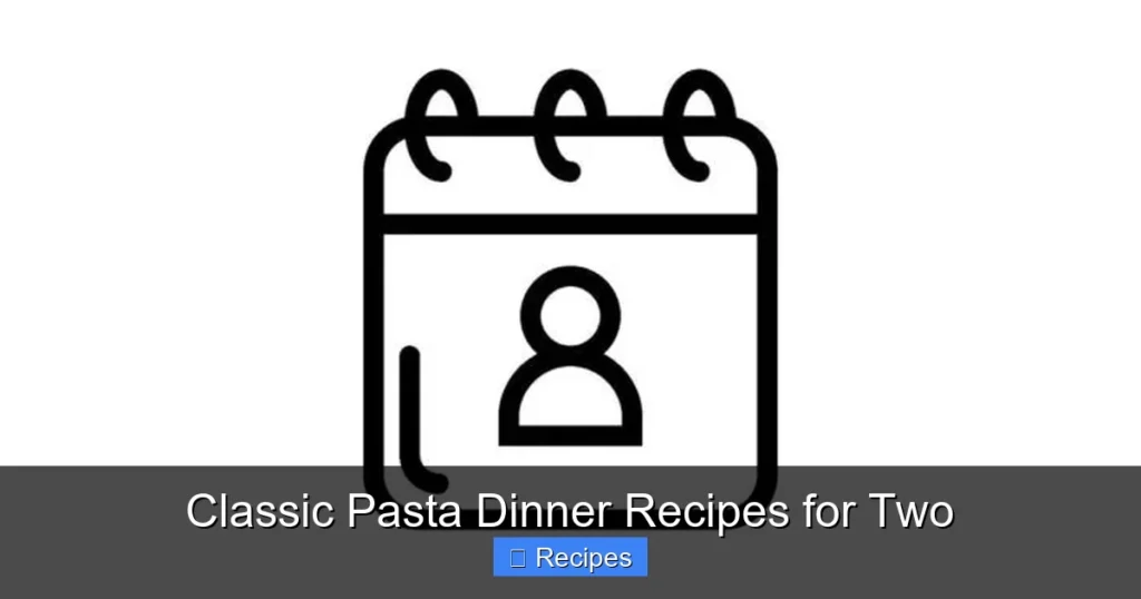 Classic Pasta Dinner Recipes for Two