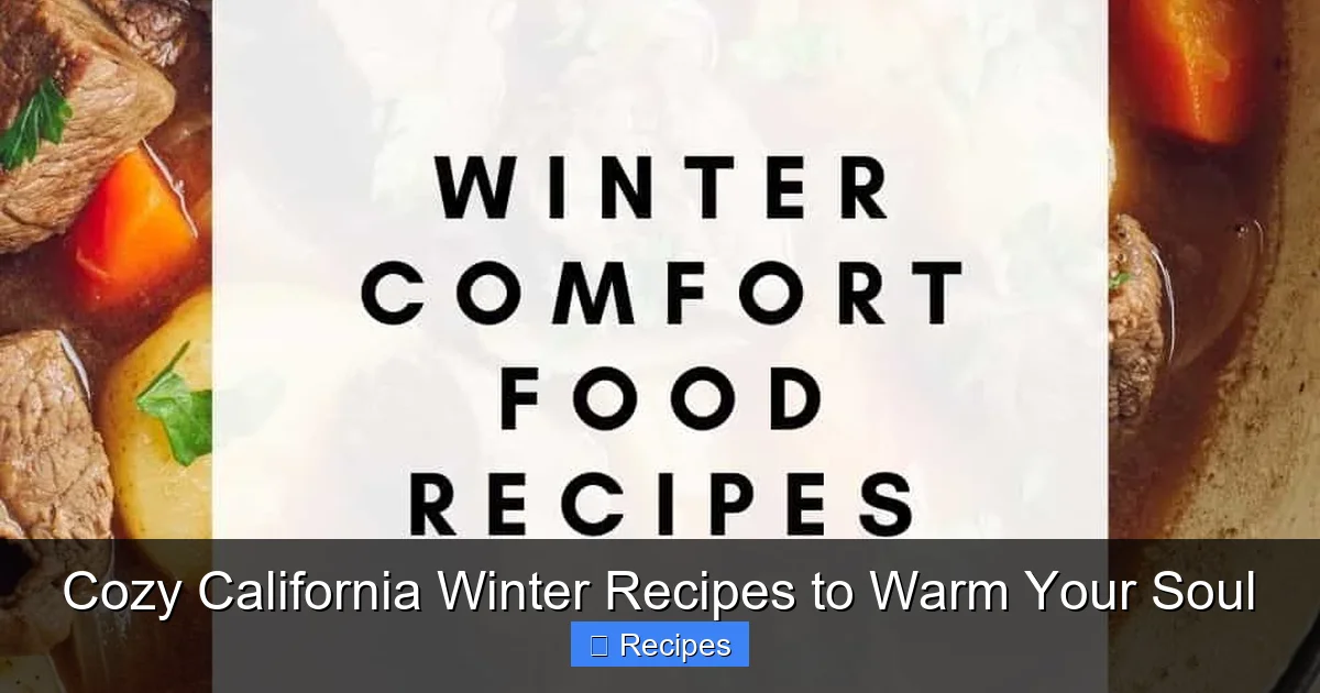 Cozy California Winter Recipes to Warm Your Soul