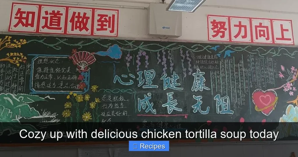 Cozy up with delicious chicken tortilla soup today