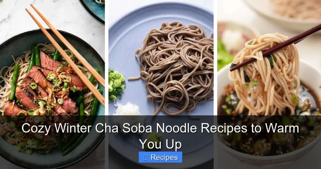 Cozy Winter Cha Soba Noodle Recipes to Warm You Up Cozy Winter Cha Soba Noodle Recipes to Warm You Up