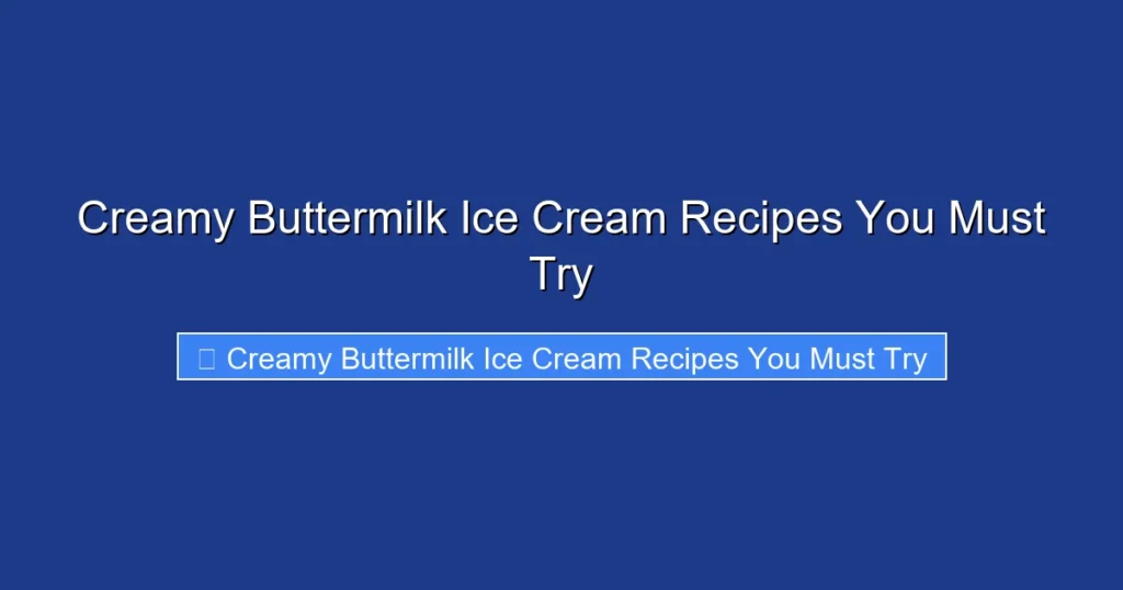 Creamy Buttermilk Ice Cream Recipes You Must Try Creamy Buttermilk Ice Cream Recipes You Must Try