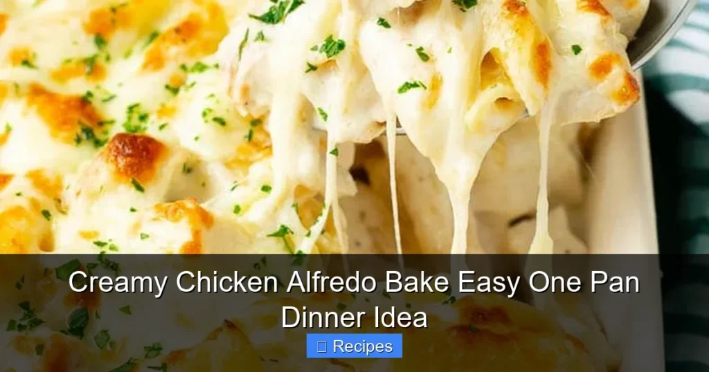 Creamy Chicken Alfredo Bake Easy One Pan Dinner Idea Creamy Chicken Alfredo Bake Easy One Pan Dinner Idea