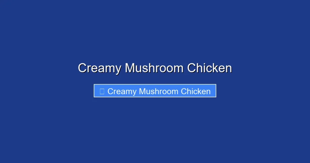 Creamy Mushroom Chicken