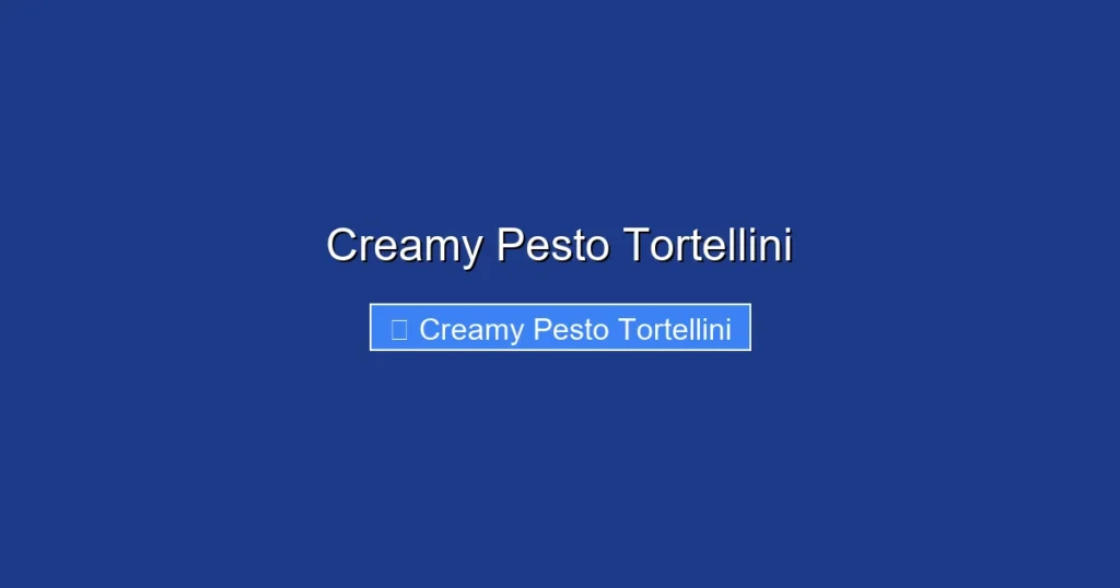Creamy Pesto Tortellini