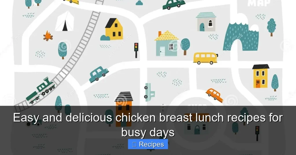 Easy and delicious chicken breast lunch recipes for busy days