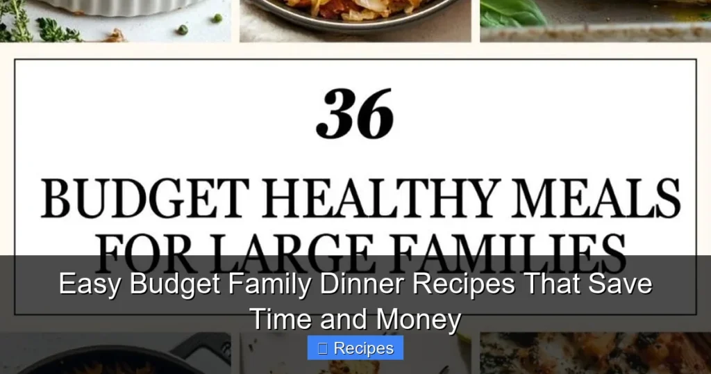 Easy Budget Family Dinner Recipes That Save Time and Money