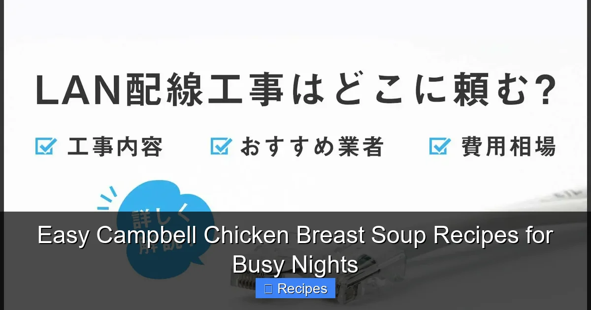 Easy Campbell Chicken Breast Soup Recipes for Busy Nights