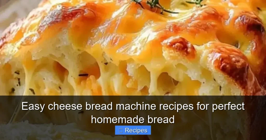 Easy cheese bread machine recipes for perfect homemade bread