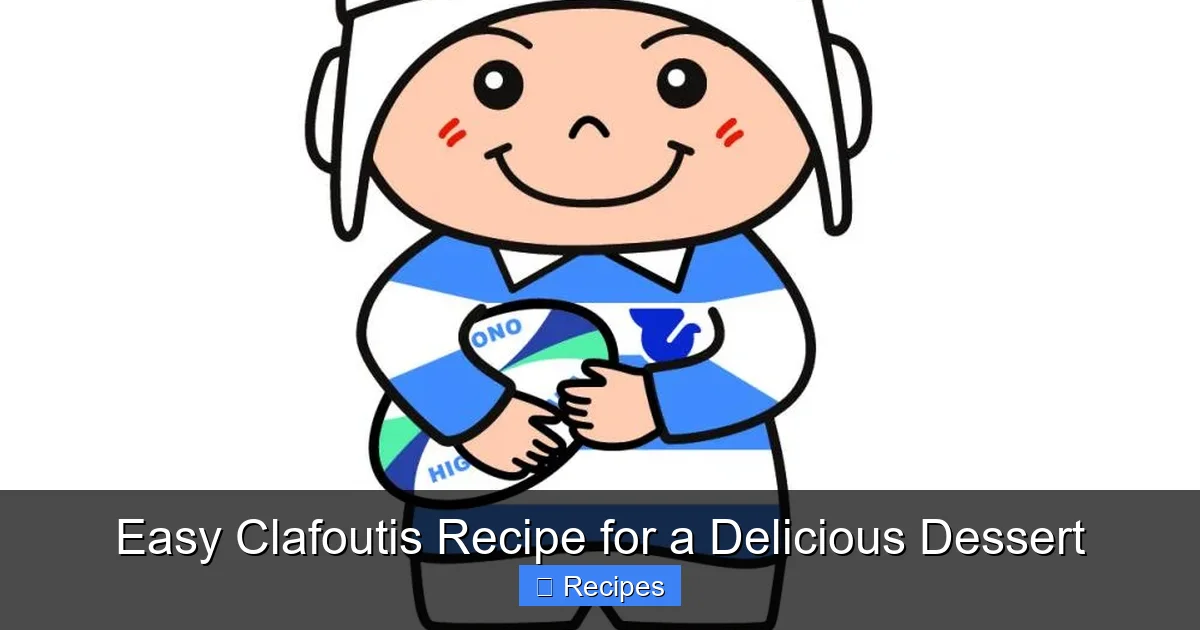 Easy Clafoutis Recipe for a Delicious Dessert