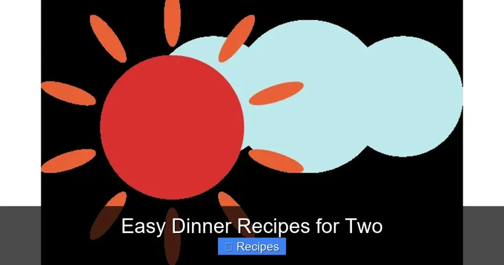 Easy Dinner Recipes for Two