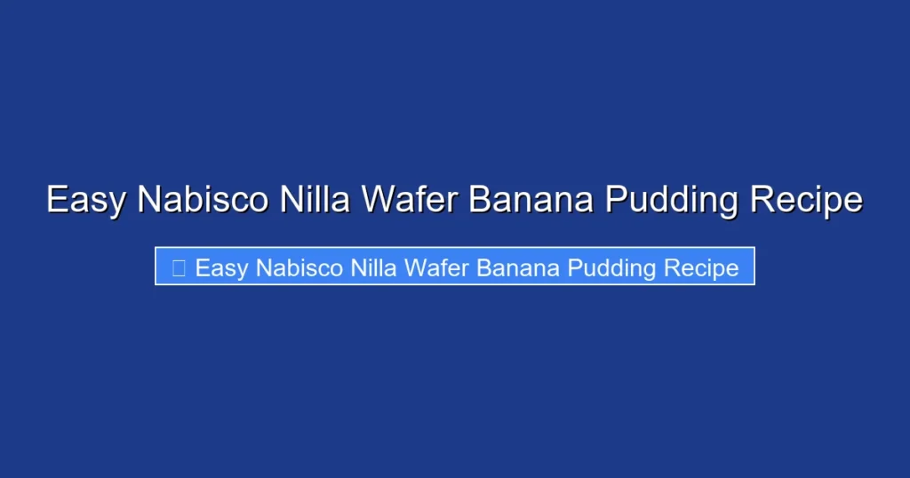 Easy Nabisco Nilla Wafer Banana Pudding Recipe