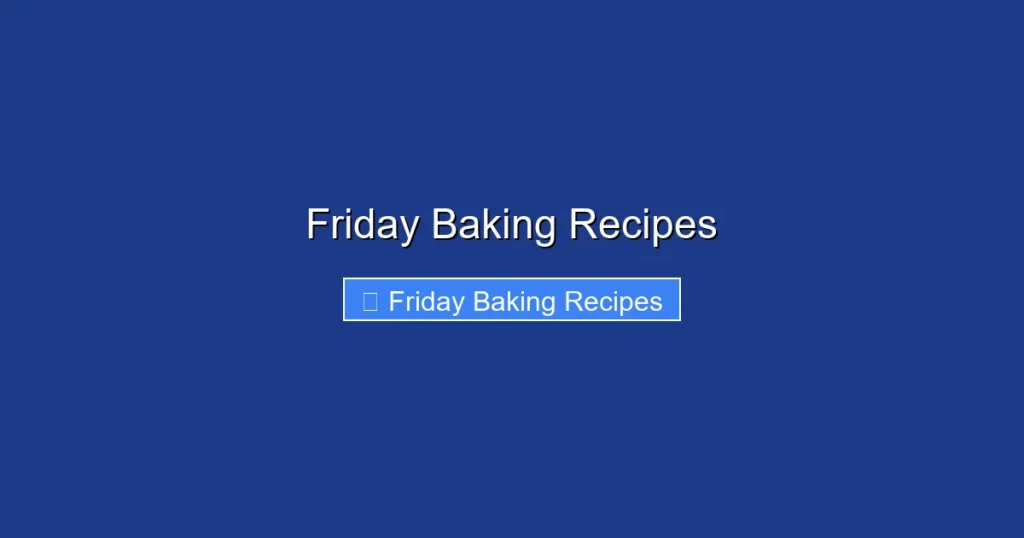 Friday Baking Recipes