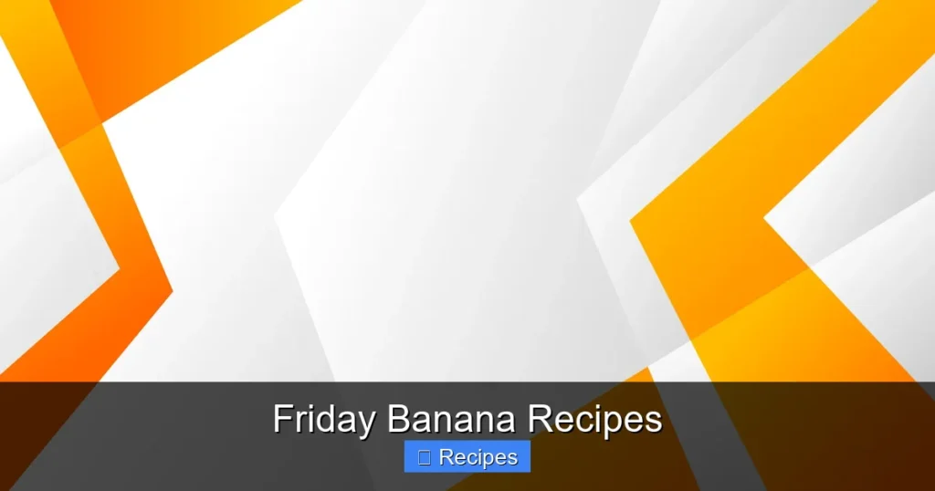 Friday Banana Recipes