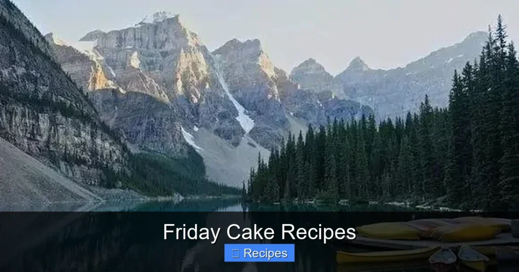 Friday Cake Recipes