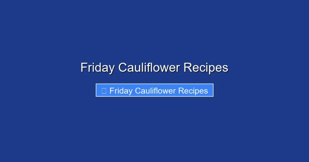 Friday Cauliflower Recipes Friday Cauliflower Recipes