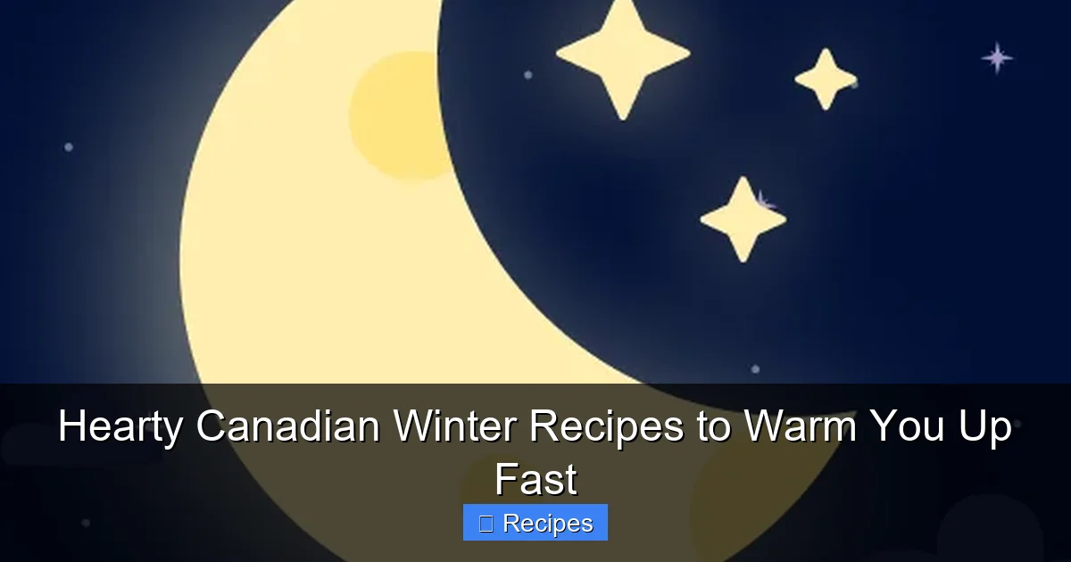 Hearty Canadian Winter Recipes to Warm You Up Fast