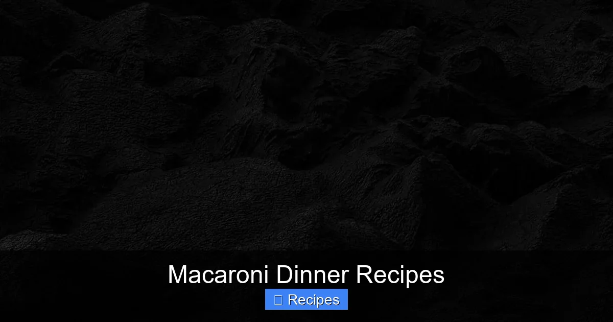 Macaroni Dinner Recipes