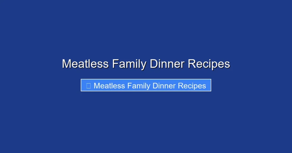 Meatless Family Dinner Recipes
