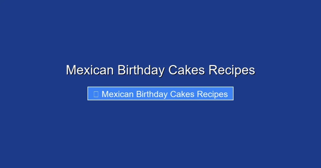 Mexican Birthday Cakes Recipes Mexican Birthday Cakes Recipes