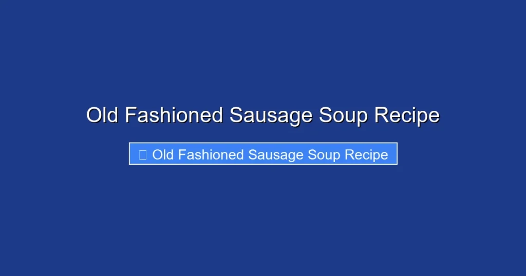 Old Fashioned Sausage Soup Recipe