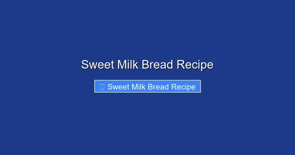 Sweet Milk Bread Recipe Sweet Milk Bread Recipe