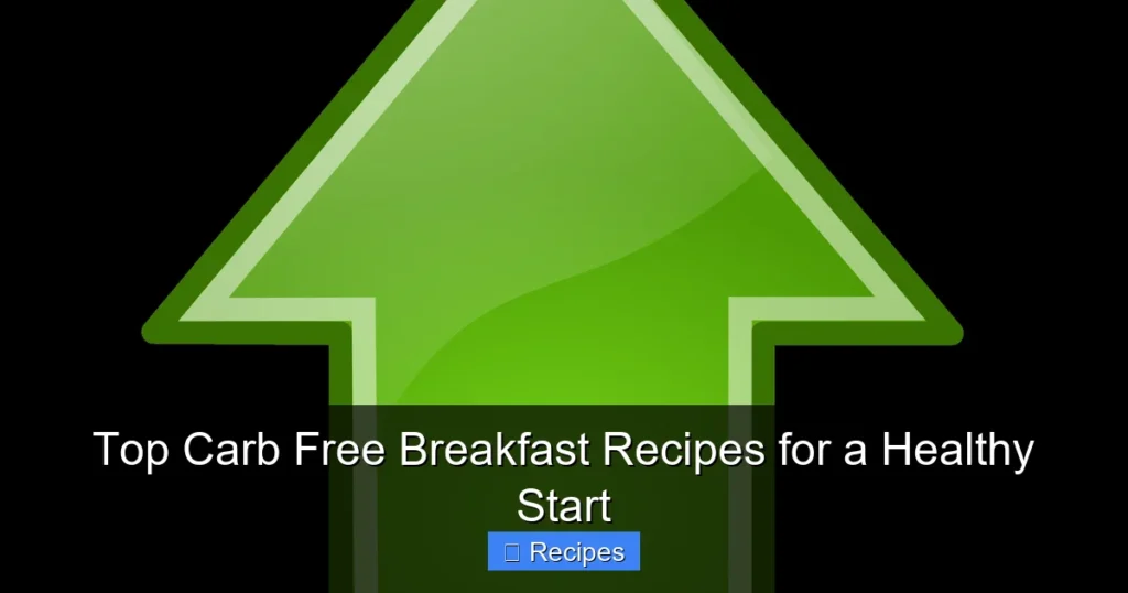Top Carb Free Breakfast Recipes for a Healthy Start